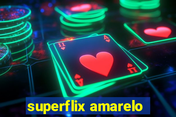 superflix amarelo